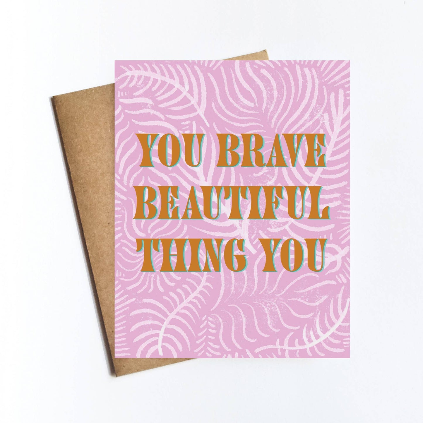 Brave Beautiful Greeting Card