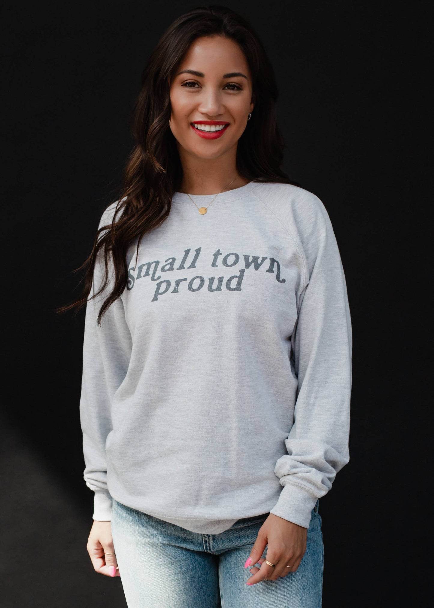 Small Town Proud Sweatshirt