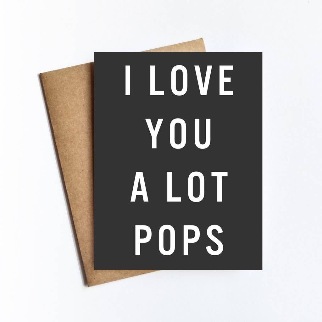 I Love You A Lot Pops Greeting Card