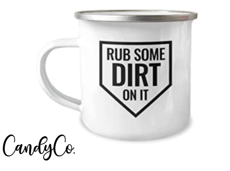 Rub Some Dirty On It Coffee Cup