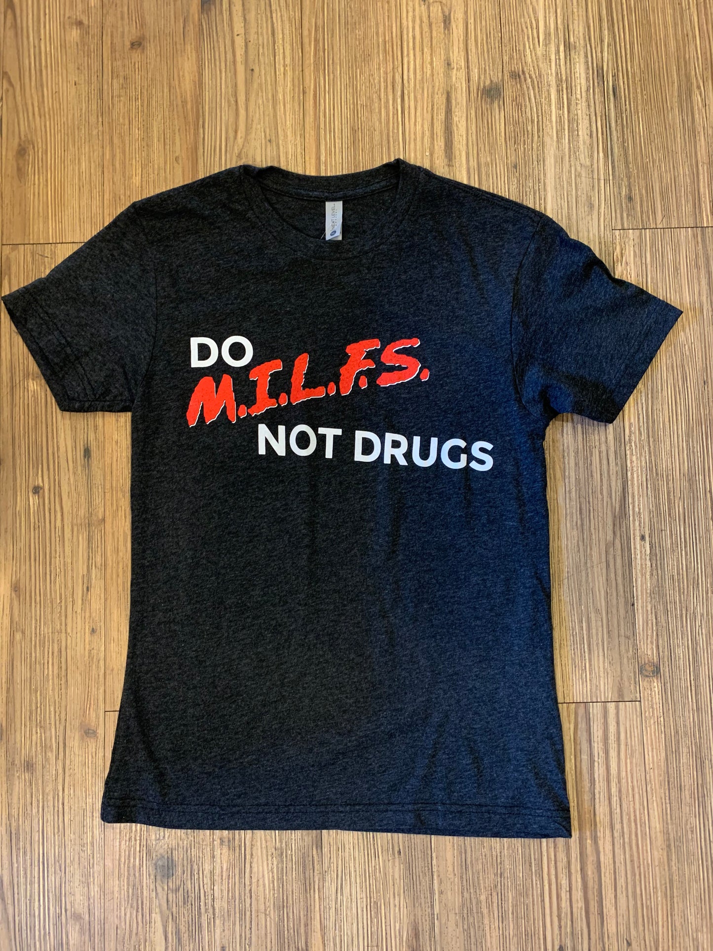 Do M.I.L.F.S Not Drugs T-Shirt - Grey Burnout